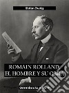 Romain Rolland: El hombre y su obra. E-book. Formato EPUB ebook