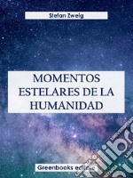 Momentos estelares de la humanidad. E-book. Formato EPUB ebook