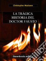 La trágica historia del doctor fausto. E-book. Formato EPUB ebook