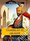 Tamerlán el grande. E-book. Formato EPUB ebook di Christopher Marlowe