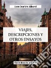 Viajes, descripciones y otros ensayos. E-book. Formato EPUB ebook di Juan Bautista Alberdi