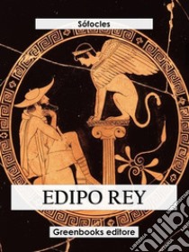 Edipo rey. E-book. Formato EPUB ebook di Sófocles