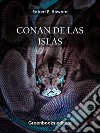 Conan de las islas. E-book. Formato EPUB ebook di Robert E. Howard