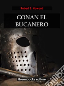 Conan el bucanero. E-book. Formato EPUB ebook di Robert E. Howard