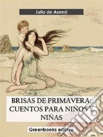 Brisas de primavera: cuentos para niños y niñas. E-book. Formato EPUB ebook