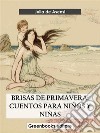 Brisas de primavera: cuentos para niños y niñas. E-book. Formato EPUB ebook di Julia de Asensi