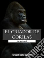 El criador de gorilas. E-book. Formato EPUB ebook