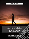 El jueguete rabioso. E-book. Formato EPUB ebook