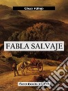 Fabla salvaje. E-book. Formato EPUB ebook di César Vallejo