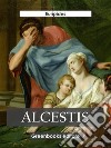 Alcestis. E-book. Formato EPUB ebook di Eurípides