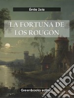 La fortuna de los Rougon. E-book. Formato EPUB ebook