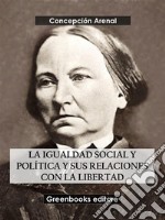 La igualdad social y política y sus relaciones con la libertad. E-book. Formato EPUB ebook