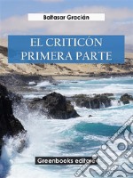 El criticón. Primera parte. E-book. Formato EPUB ebook