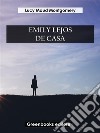 Emily lejos de casa. E-book. Formato EPUB ebook