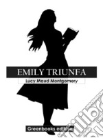 Emily triunfa. E-book. Formato EPUB ebook