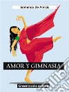 Amor y gimnasia. E-book. Formato EPUB ebook di Edmundo De Amicis