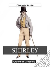 Shirley. E-book. Formato EPUB ebook di Charlotte Brontë