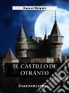 El castillo de Otranto. E-book. Formato EPUB ebook di Horace Walpole