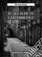 El alcalde de Casterbridge. E-book. Formato EPUB ebook