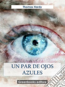 Un par de ojos azules. E-book. Formato EPUB ebook di Lord Byron