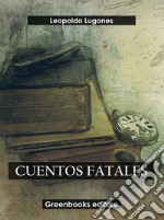 Cuentos fatales. E-book. Formato EPUB ebook