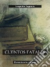 Cuentos fatales. E-book. Formato EPUB ebook