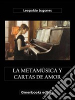 La metamúsica y cartas de amor. E-book. Formato EPUB ebook