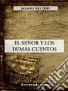 El señor y los demás cuentos. E-book. Formato EPUB ebook di Leopoldo Alas Clarín
