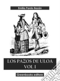Los pazos de Uloa Vol I. E-book. Formato EPUB ebook di Emilia Pardo Bazán