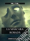 La máscara robada. E-book. Formato EPUB ebook