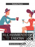 El casamiento de Laucha. E-book. Formato EPUB