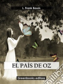 El país de Oz. E-book. Formato EPUB ebook di L. Frank Baum