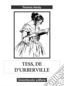 Tess, de d’Urberville. E-book. Formato EPUB ebook di Thomas Hardy