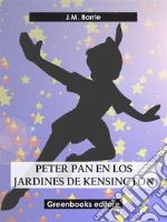 Peter Pan en los jardines de Kensington. E-book. Formato EPUB ebook