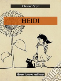 Heidi. E-book. Formato EPUB ebook di Johanna Spyri