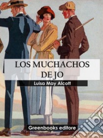 Los muchachos de Jo. E-book. Formato EPUB ebook di Luisa May Alcott