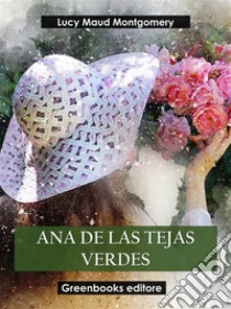 Ana de las tejas verdes. E-book. Formato EPUB ebook di Lucy Maud Montgomery