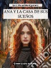 Ana y la casa de sus sueños. E-book. Formato EPUB ebook