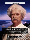 Mark Twain's Speeches. E-book. Formato EPUB ebook