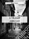 A Tramp Abroad. E-book. Formato EPUB ebook