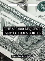 The $30,000 Bequest and Other Stories. E-book. Formato EPUB ebook