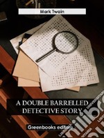 A Double Barrelled Detective Story. E-book. Formato EPUB ebook