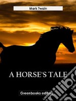 A Horse's Tale. E-book. Formato EPUB ebook