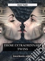 Those Extraordinary Twins. E-book. Formato EPUB ebook