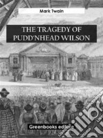 The Tragedy Of Pudd'nhead Wilson. E-book. Formato EPUB ebook