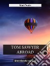 Tom Sawyer Abroad. E-book. Formato EPUB ebook