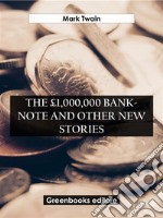 The £1,000,000 Bank-Note and Other New. E-book. Formato EPUB ebook