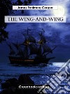 The Wing-and-Wing. E-book. Formato EPUB ebook