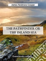 The Pathfinder, or The Inland Sea. E-book. Formato EPUB ebook