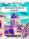 Recollections of Europe. E-book. Formato EPUB ebook